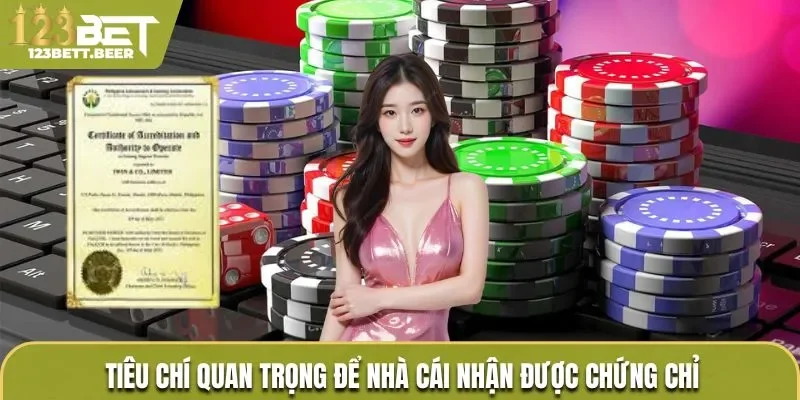 Tiêu chí quan trọng để nhà cái nhận được giấy phép hoạt động