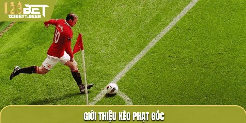 Giới thiệu kèo phạt góc