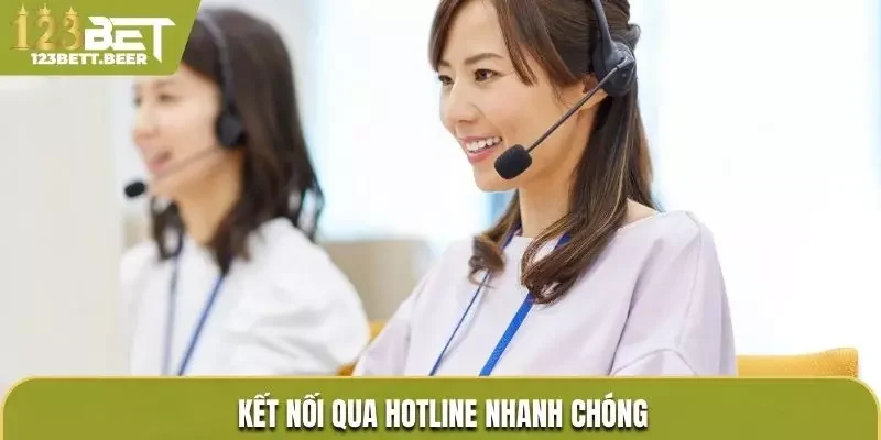 Kết nối với nhân viên qua hotline nhanh chóng