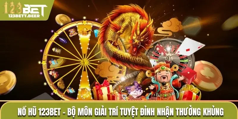 Nổ hũ 123Bet với rất nhiều điểm ấn tượng đột phá